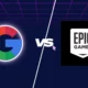 Google vs Epic